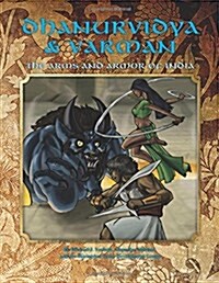 Dhanurvidya & Varman: The Arms and Armor of India (4th Edition Dungeons & Dragons) (Paperback)