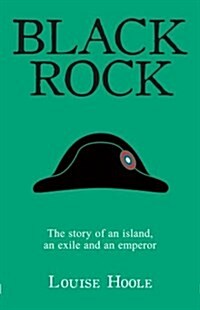 Black Rock: The Story of an Island, an Exile and an Emperor (Hardcover)