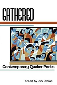 Gathered: Contemporary Quaker Poets (Paperback)