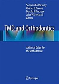 Tmd and Orthodontics: A Clinical Guide for the Orthodontist (Hardcover, 2015)