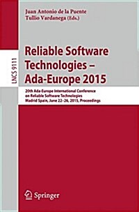 Reliable Software Technologies - ADA-Europe 2015: 20th ADA-Europe International Conference on Reliable Software Technologies, Madrid Spain, June 22-26 (Paperback, 2015)