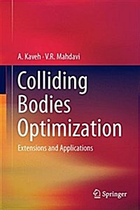 Colliding Bodies Optimization: Extensions and Applications (Hardcover, 2015)