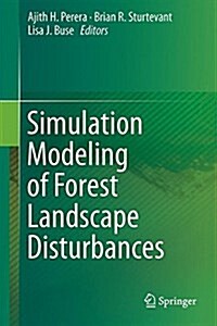 Simulation Modeling of Forest Landscape Disturbances (Hardcover, 2015)