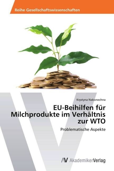 EU-Beihilfen f? Milchprodukte im Verh?tnis zur WTO (Paperback)