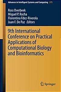 9th International Conference on Practical Applications of Computational Biology and Bioinformatics (Paperback, 2015)