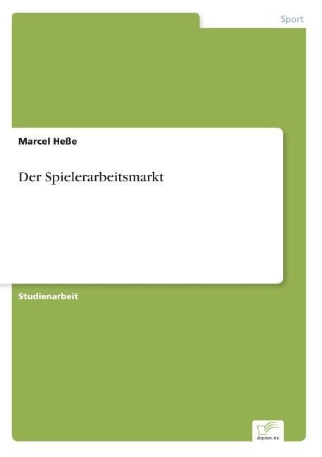 Der Spielerarbeitsmarkt (Paperback)