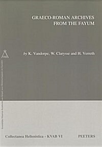 Graeco-Roman Archives from the Fayum (Paperback)