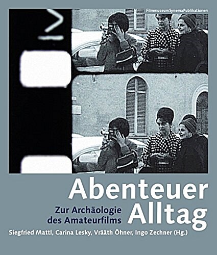 Abenteuer Alltag: Zur Arch?logie Des Amateurfilms (Paperback)