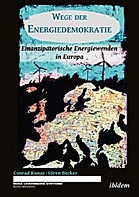 Wege Der Energiedemokratie: Emanzipatorische Energiewenden in Europa (Paperback)