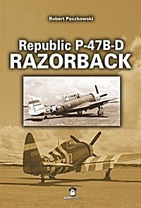 Republic P-47B-D Razorback (Hardcover)