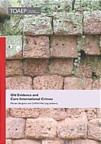 Old Evidence and Core International Crimes (Hardcover)