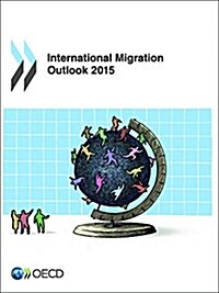 International Migration Outlook 2015 (Paperback)