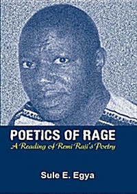 Poetics of Rage. a Reading of Remi Rajis Poetry (Paperback)