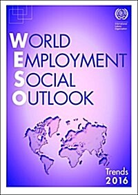 World Employment and Social Outlook: Trends 2016 (Paperback)