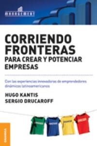 Corriendo Fronteras Para Crear y Potenciar Empresas: Experiencias innovadoras de emprendedores din?icos latinoamericanos (Paperback)