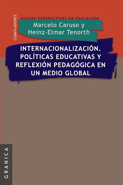 Internacionalizacion. Politicas Educativas y Reflexion Pedag. En Un Medio Global (Paperback)