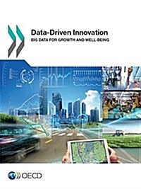 Data-Driven Innovation: Big Data for Growth and Well-Being (Paperback)