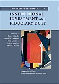 Cambridge Handbook of Institutional Investment and Fiduciary Duty (Paperback)