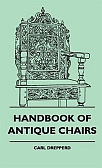 Handbook Of Antique Chairs (Hardcover)