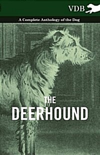 The Deerhound - A Complete Anthology of the Dog - (Paperback)