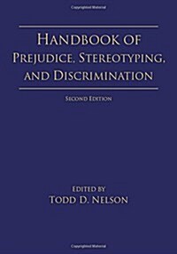 Handbook of Prejudice, Stereotyping, and Discrimination : 2nd Edition (Hardcover, 2 ed)