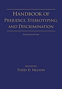 Handbook of Prejudice, Stereotyping, and Discrimination : 2nd Edition (Paperback, 2 ed)