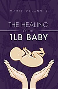 The Healing of the 1lb Baby (Paperback)