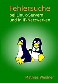 Fehlersuche Bei Linux Servern Und in IP-Netzwerken (Paperback)
