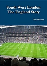 South West London the England Story (Paperback)