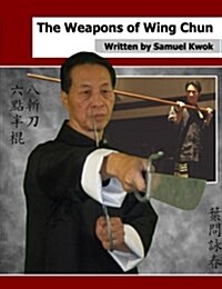 The Weapons of Wing Chun (Paperback)