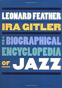 The Biographical Encyclopedia of Jazz (Hardcover, Subsequent)