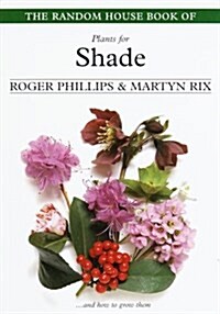 The Random House Book of Plants for Shade (Random House Book of ... (Garden Plants)) (Paperback)