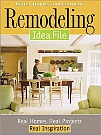 Remodeling Idea File: Real Homes, Real Projects, Real Inspiration (Paperback, 1)