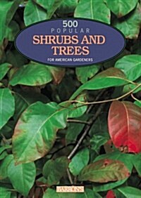 500 Popular Shrubs & Trees for American Gardeners (Paperback)