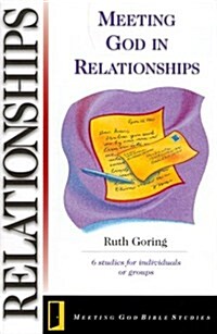 Meeting God in Relationships (Meeting God Bible Studies) (Paperback)