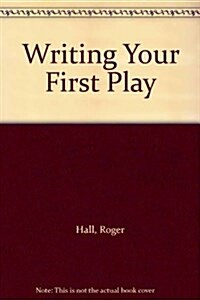 Writing Your First Play (Paperback, 1)