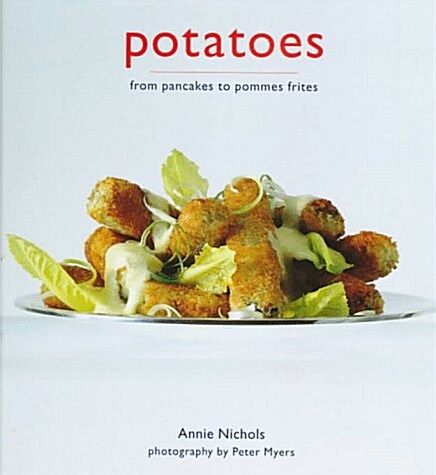 Potatoes from pancakes to pommes frites (Hardcover)