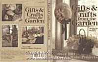 Gifts and Crafts from the Garden: Over 100 Easy-To-Make Projects (Hardcover)