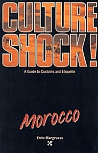 Culture Shock! Morocco (Culture Shock! A Survival Guide to Customs & Etiquette) (Paperback)