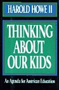 Thinking About Our Kids (Hardcover, 1st Printing)