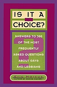 Is It a Choice?: Answers to 300 of the Most Frequently Asked Questions About Gays and Lesbians (Paperback, 1)