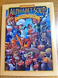 Alphabet Soup: A Feast of Letters (Hardcover, 0)