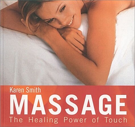 Massage: The Healing Power of Touch (Paperback)