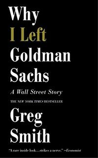 Why I Left Goldman Sachs (Mass Market Paperback)