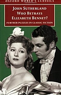Who Betrays Elizabeth Bennet?: Further Puzzles in Classic Fiction (Paperback)