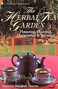 The Herbal Tea Garden: Planning, Planting, Harvesting & Brewing (Paperback, 2nd)