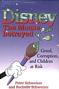 [중고] Disney: The Mouse Betrayed (Hardcover, First Edition)