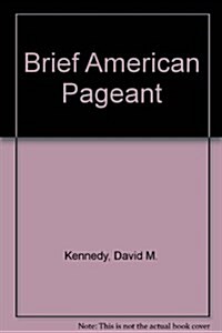 Brief American Pageant: A History of the Republic (Paperback, 3rd)