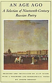 An Age Ago: A Selection of Nineteenth-Century Russian Poetry (Paperback)