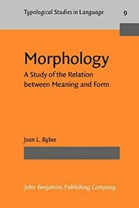 Morphology : a study of the relation between meaning and form
